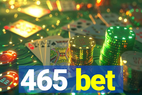 465 bet